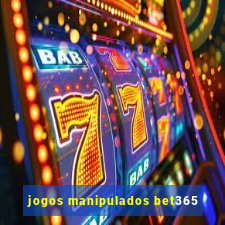 jogos manipulados bet365